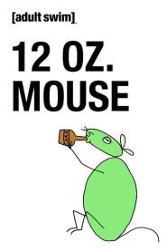 12 oz. Mouse: The Movie