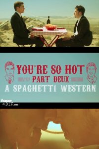 You’re So Hot: Part Deux with Dave Franco & Chris Mintz-Plasse