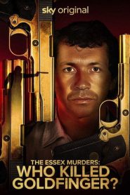The Essex Murders: Who Killed Goldfinger?