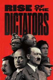 The Rise of the Dictators