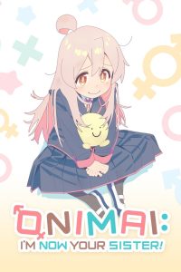 ONIMAI: I’m Now Your Sister!