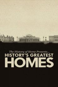 The History of Home Presents: History’s Greatest Homes