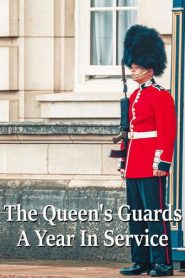 The Queen’s Guards: A Year In Service