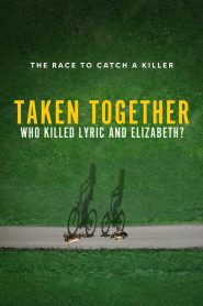 Taken Together: Who Killed Lyric and Elizabeth?