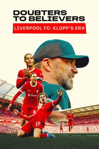 Doubters to Believers Liverpool FC: Klopp’s Era