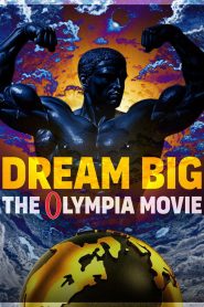 Dream Big: The Olympia Movie