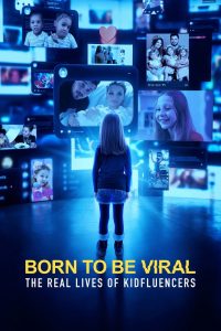 Born to Be Viral: The Real Lives of Kidfluencers