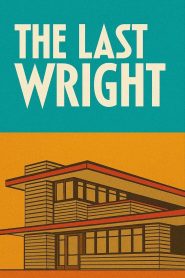 The Last Wright: Building the Final Home Design of America’s Greatest Architect