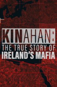 Kinahan: The True Story of Ireland’s Mafia
