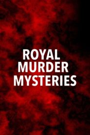Royal Murder Mysteries
