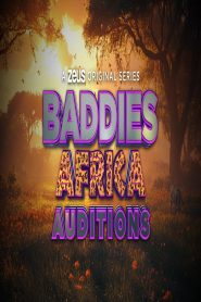 Baddies Africa Auditions