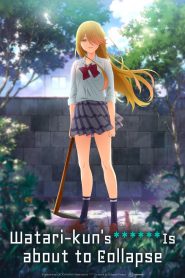 Watari-kun’s ****** Is About to Collapse