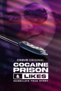 Cocaine, Prison & Likes: Isabelle’s True Story