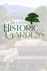 Ireland’s Historic Gardens