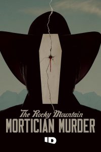 The Rocky Mountain Mortician Murder