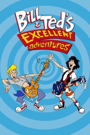 Bill & Ted’s Excellent Adventures