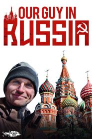 Our Guy in Russia