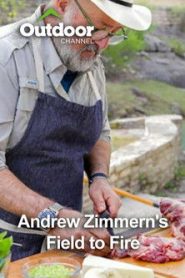 Andrew Zimmern’s Field to Fire
