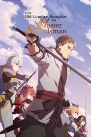 From Old Country Bumpkin to Master Swordsman