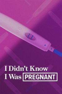 I Didn’t Know I Was Pregnant
