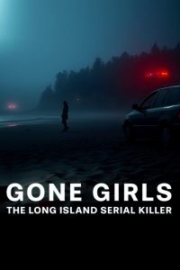 Gone Girls: The Long Island Serial Killer