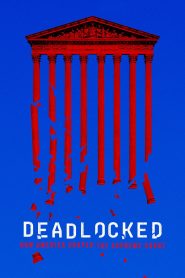 Deadlocked: How America Shaped the Supreme Court