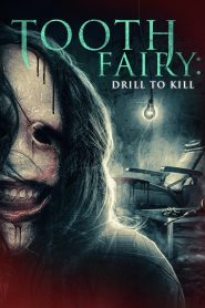 Tooth Fairy: Drill to Kill