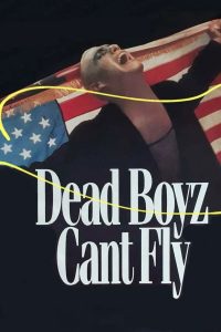 Dead Boyz Can’t Fly