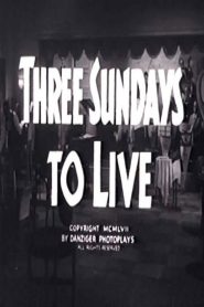 Three Sundays to Live