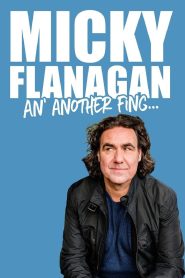 Micky Flanagan – An’ Another Fing Live