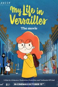 My Life in Versailles – The Movie